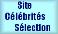 C&eacute;l&eacute;brites-Selection.com